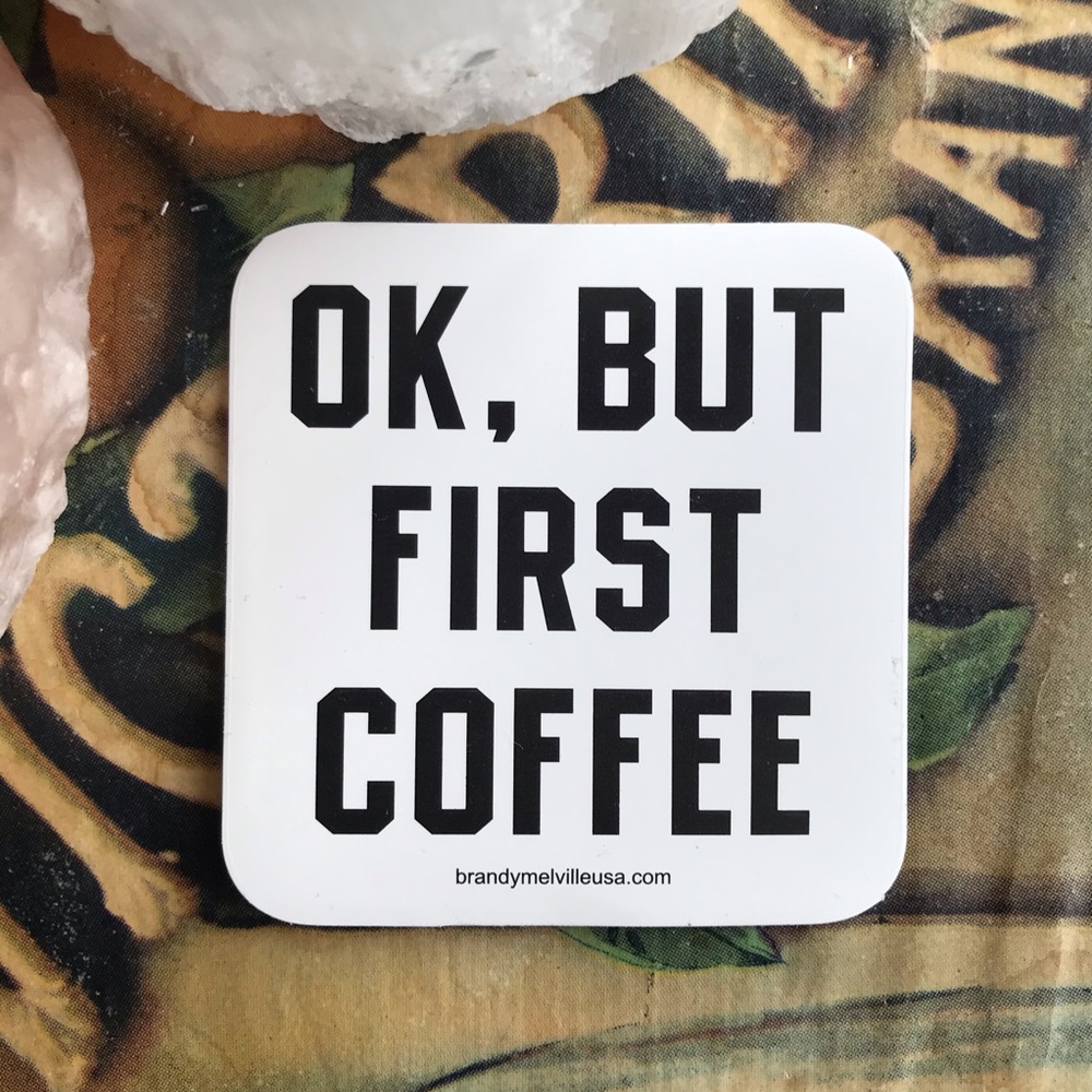 OK, BUT COFFEE. Brandy Melville Sticker